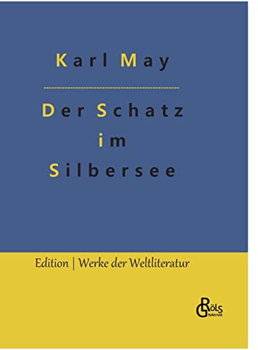 Der Schatz im Silbersee (Edition Werke der Weltliteratur - Hardcover) von Gröls Verlag