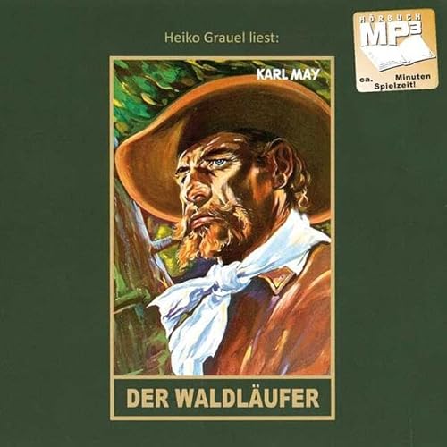 Der Waldläufer: Erzählung aus dem Wilden Westen. mp3-Hörbuch, Abenteuer Klassiker aus dem originalen Karl-May-Verlag (Gesammelte Werke als Hörbuch) von Karl-May-Verlag
