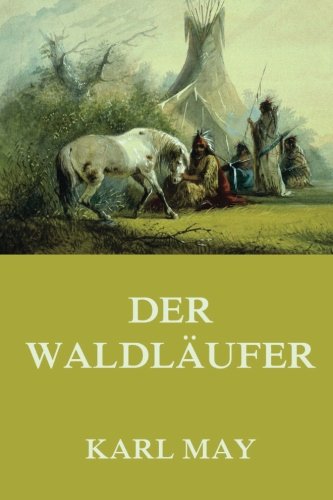 Der Waldläufer: Neue deutsche Rechtschreibung Der Waldläufer: Neue deutsche Rechtschreibung