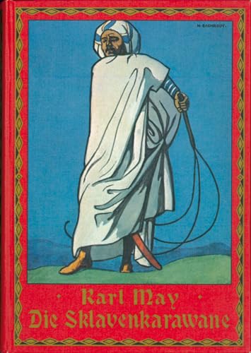 Die Sklavenkarawane. und weitere Erzählungen. Reprint der ersten Buchausgabe von Karl-May-Verlag