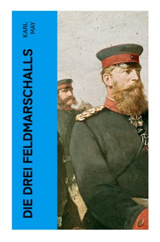 Die drei Feldmarschalls Die drei Feldmarschalls