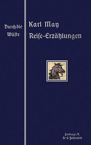 Durch die Wüste: Reprint der illustrierten Ausgabe von 1907 (Karl Mays Illustrierte Reiseerzählungen (Reprint))