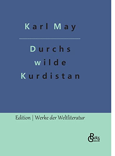 Durchs wilde Kurdistan (Edition Werke der Weltliteratur - Hardcover)
