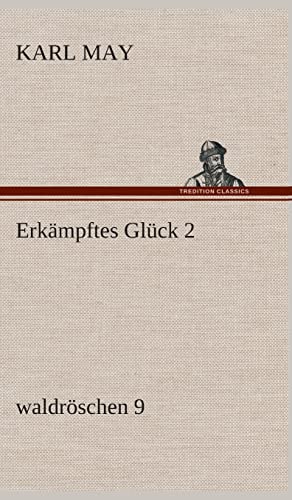 Erkämpftes Glück 2: waldröschen 9 Erkämpftes Glück 2: waldröschen 9