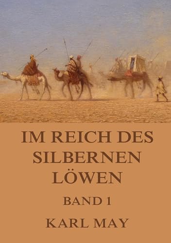 Im Reich des silbernen Löwen, Band 1: Neue deutsche Rechtschreibung von Jazzybee Verlag