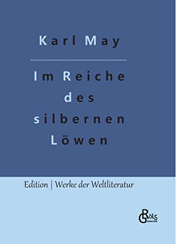 Im Reiche des silbernen Löwen: Teil 1 (Edition Werke der Weltliteratur - Hardcover)