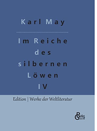 Im Reiche des silbernen Löwen: Teil 4 (Edition Werke der Weltliteratur - Hardcover) von Gröls Verlag