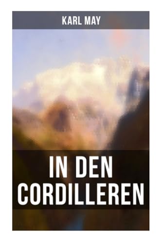 In den Cordilleren: Spannender Western aus Südamerika In den Cordilleren: Spannender Western aus Südamerika