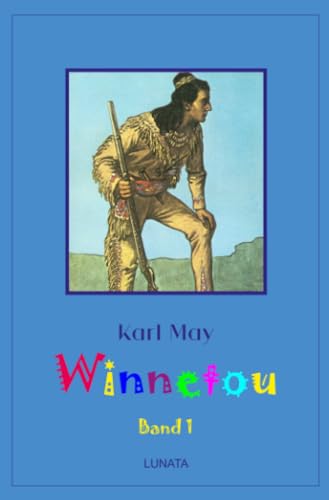 Winnetou: Band 1 (Klassiker der Kinder- und Jugendliteratur)