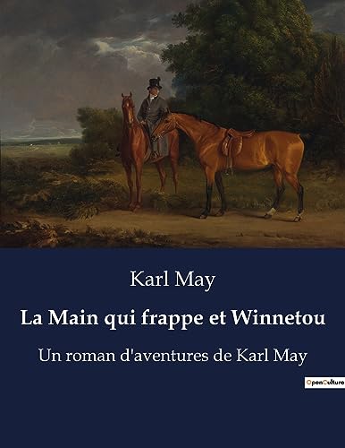 La Main qui frappe et Winnetou: Un roman d'aventures de Karl May