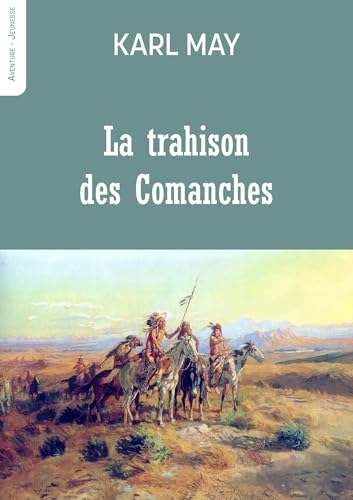 La trahison des Comanches: Une aventure de Winnetou