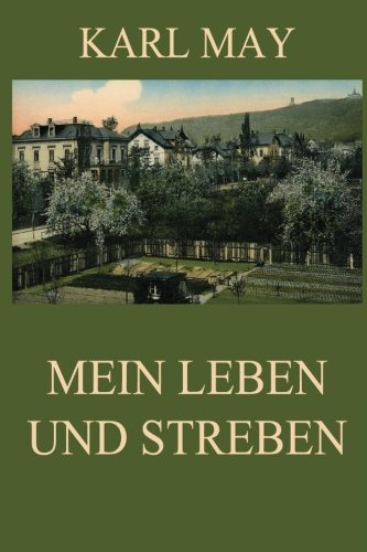 Mein Leben und Streben Mein Leben und Streben