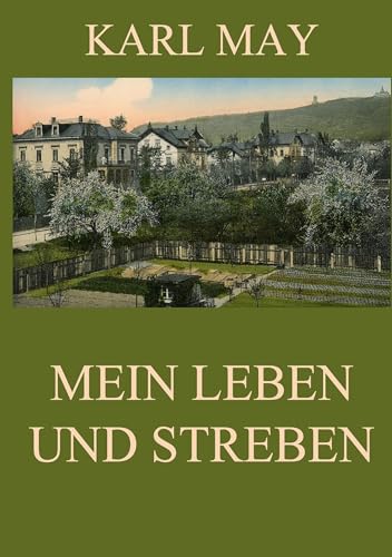 Mein Leben und Streben von Jazzybee Verlag