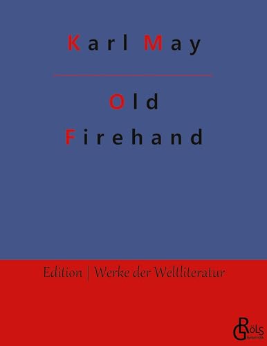 Old Firehand (Edition Werke der Weltliteratur) von Gröls Verlag