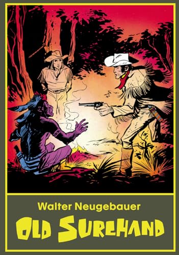 Old Surehand: Walter Neugebauer (Karl May Walter Neugebauer) von Bildschriftenverlag Hannover