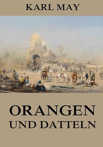 Orangen und Datteln: Neue deutsche Rechtschreibung Orangen und Datteln: Neue deutsche Rechtschreibung von Jazzybee Verlag