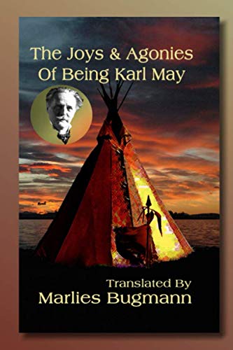 The Joys & Agonies Of Being Karl May