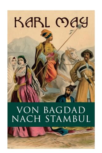 Von Bagdad nach Stambul Von Bagdad nach Stambul von E-Artnow