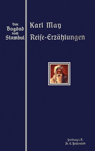 Von Bagdad nach Stambul: Reprint der illustrierten Ausgabe von 1907 (Karl Mays Illustrierte Reiseerzählungen (Reprint)) von Book on Demand
