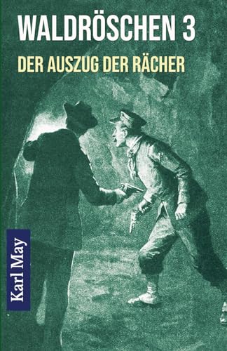 Waldröschen 3 Der Auszug der Rächer: Abenteuerroman Waldröschen 3 Der Auszug der Rächer: Abenteuerroman von Benu Verlag