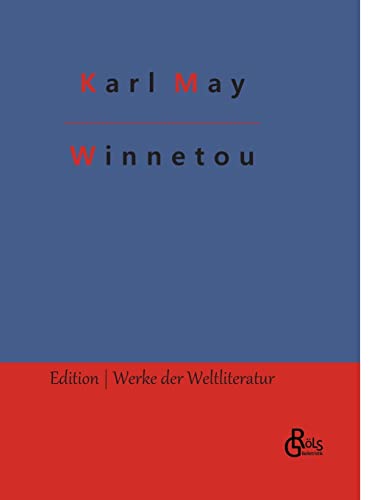 Winnetou: Band 1 (Edition Werke der Weltliteratur - Hardcover) von Gröls Verlag