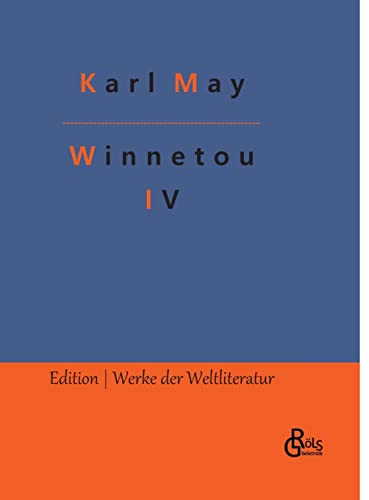 Winnetou: Band 4 (Edition Werke der Weltliteratur - Hardcover)