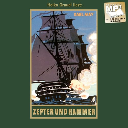 Zepter und Hammer: Band 45, mp3-Hörbuch, Abenteuer Klassiker aus dem originalen Karl-May-Verlag (Gesammelte Werke als Hörbuch) Zepter und Hammer: Band 45, mp3-Hörbuch, Abenteuer Klassiker aus dem originalen Karl-May-Verlag (Gesammelte Werke als Hörbuch) von Karl-May-Verlag