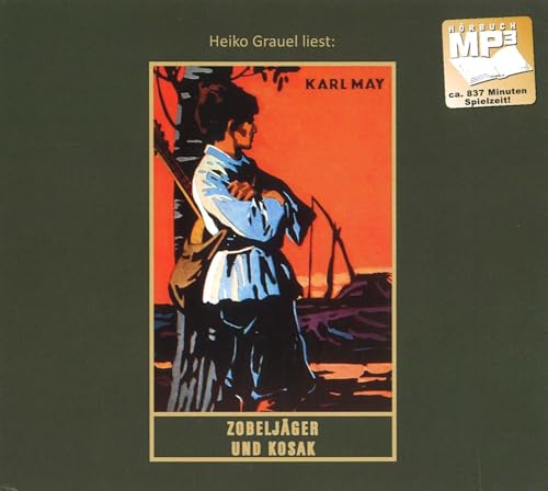 Zobeljäger und Kosak. Roman. mp3-Hörbuch, gelesen von Heiko Grauel: Roman. mp3-Hörbuch, Abenteuer Klassiker aus dem originalen Karl-May-Verlag (Karl Mays Gesammelte Werke als Hörbuch, Band 63) von Karl-May-Verlag
