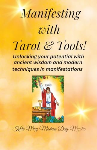 Manifesting with Tarot & Tools: Unlocking your potential with ancient wisdom and modern techniques in manifestations von Independently published