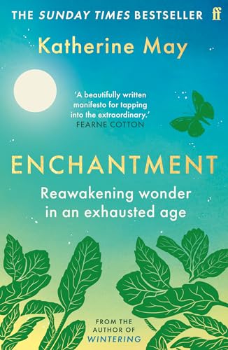 Enchantment: Reawakening Wonder in an Exhausted Age von Faber & Faber
