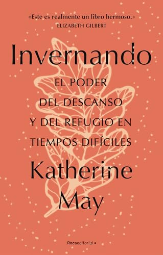 Invernando: El poder del descanso y del refugio en tiempos difíciles (No ficción) von Roca Editorial