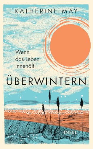 Überwintern. Wenn das Leben innehält von Insel Verlag