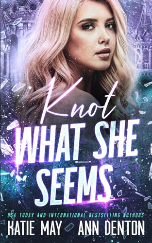Knot What She Seems (Secret Darling, Band 1) von Independently published