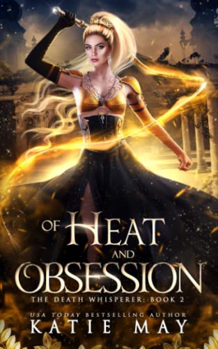 Of Heat and Obsession (The Death Whisperer, Band 2) von Independently published