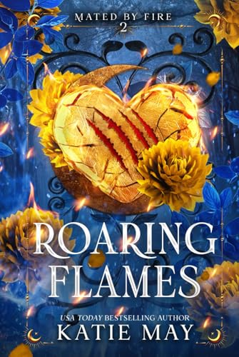 Roaring Flames (Mated by Fire, Band 2) von Independently published