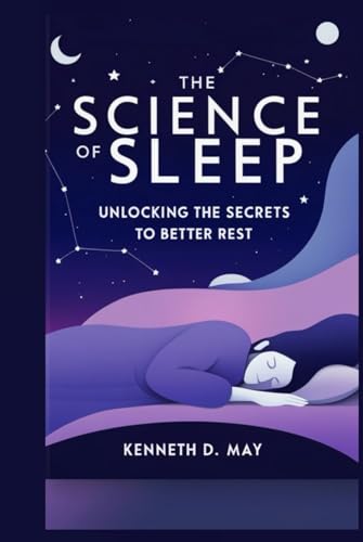 The Science Of Sleep: Unlocking The Secrets To Better Rest