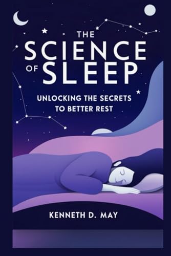 The Science Of Sleep: Unlocking The Secrets To Better Rest