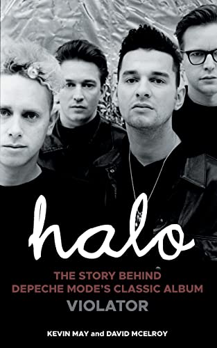 Halo: The Story Behind Depeche Mode's Classic Album Violator von Grosvenor House Publishing Limited