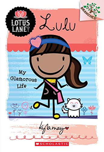 Lulu: My Glamorous Life (Lotus Lane Scholastic Branches, Band 3)