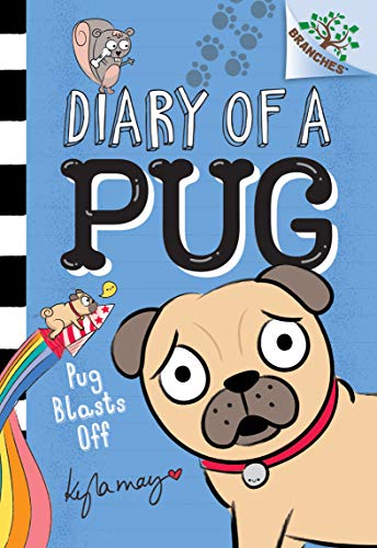 Pug Blasts Off: A Branches Book (Diary of a Pug #1), Volume 1 (Diary of a Pug: Scholastic Branches, 1)