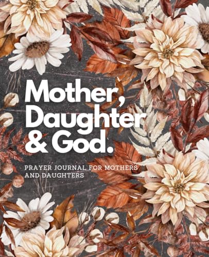 PRAYER JOURNAL FOR MOTHER AND DAUGHTER | OVER 190 PAGES | Guided Journal FOR 70 DAYS: PERFECT SIZE 7.5 X 9.25 GLOSSY COVER | BEAUTIFUL AESTHETIC INTERIOR von Blueberry Press