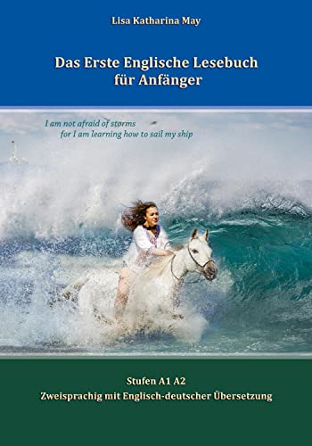 Das Erste Englische Lesebuch für Anfänger: Stufen A1 A2 Zweisprachig mit Englisch-deutscher Übersetzung