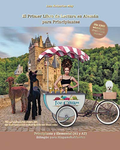 El Primer Libro de Lectura en Alemán para Principiantes: Principiante y Elemental (A1 y A2) Bilingüe para Hispanohablantes von Independently published