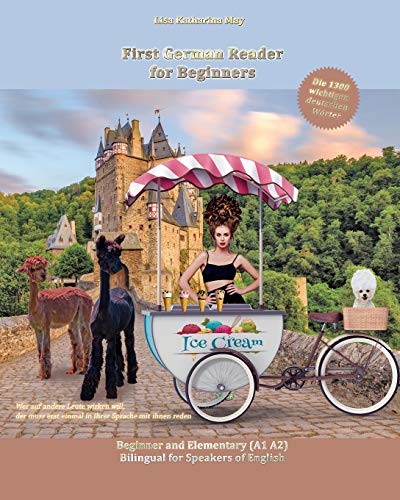 First German Reader for beginners bilingual for speakers of English: First German dual-language Reader for speakers of English with bi-directional ... of English (Graded German Readers, Band 1)