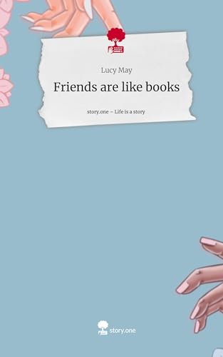 Friends are like books. Life is a Story - story.one von story.one publishing