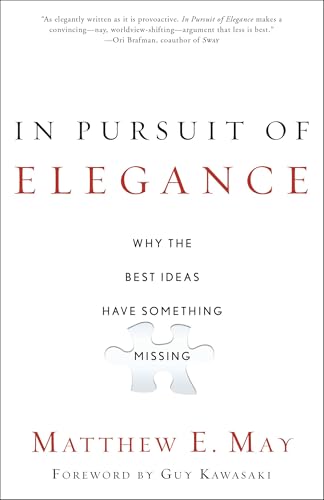 In Pursuit of Elegance: Why the Best Ideas Have Something Missing von CROWN