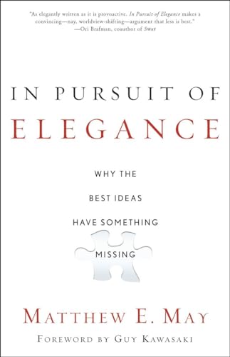 In Pursuit of Elegance: Why the Best Ideas Have Something Missing