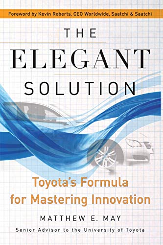 The Elegant Solution: Toyota's Formula for Mastering Innovation von Free Press