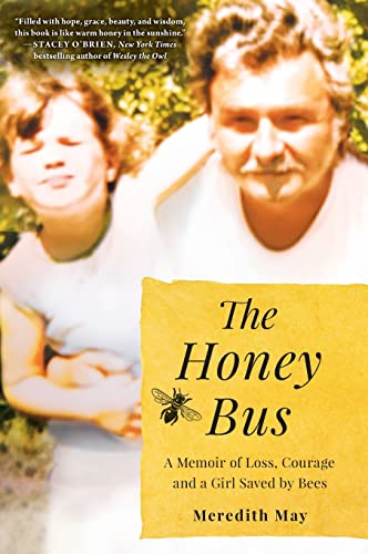 The Honey Bus: A Memoir of Loss, Courage and a Girl Saved by Bees The Honey Bus: A Memoir of Loss, Courage and a Girl Saved by Bees von Park Row