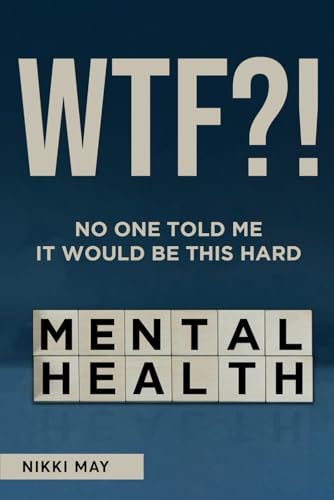 WTF?!: No one told me it would be this hard von Independently published